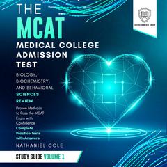 The MCAT Medical College Admission Test Study Guide Volume I – Biology, Biochemistry, and Behavioral Sciences Review by Scientia Media Group audiobook
