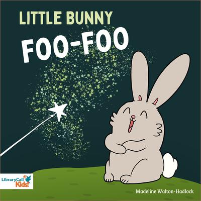 Little Bunny Foo-Foo by Madeline Walton-Hadlock audiobook