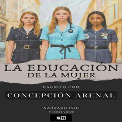 La educación de la mujer by Concepción Arenal audiobook