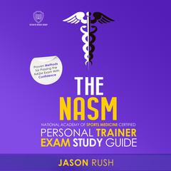 The NASM National Academy of Sports Medicine Certified Personal Trainer Exam Study Guide by Scientia Media Group audiobook