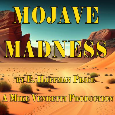 Mojave Madness by E. Hoffman Price audiobook