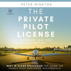 The Private Pilot License Checkride Test Prep – FAA Edition by Scientia Media Group audiobook