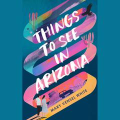 Things to See in Arizona by Mary Vensel White audiobook