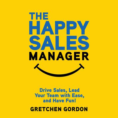 The Happy Sales Manager by Gretchen Gordon audiobook