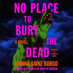 No Place to Bury the Dead by Karina Sainz Borgo audiobook