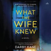 What the Wife Knew by  Darby Kane audiobook