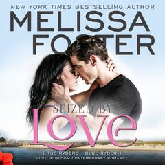 Seized by Love by Melissa Foster audiobook