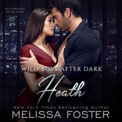 Wild Boys After Dark: Heath by Melissa Foster audiobook