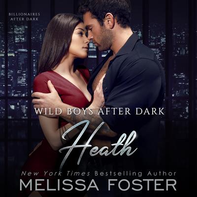 Wild Boys After Dark: Heath by Melissa Foster audiobook