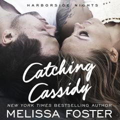 Catching Cassidy by Melissa Foster audiobook