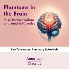 Phantoms in the Brain by V. S. Ramachandran and Sandra Blakeslee by American Classics audiobook
