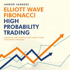 Elliott Wave – Fibonacci High Probability Trading by Jarrod Sanders audiobook