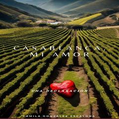 Casablanca, mi amor. by Camila Gonzalez Escalona audiobook