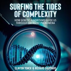 Surfing the Tides of Complexity by Clinton Yonck audiobook