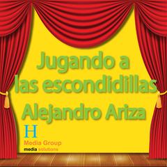 Jugando a las escondidillas by Alejandro Ariza audiobook