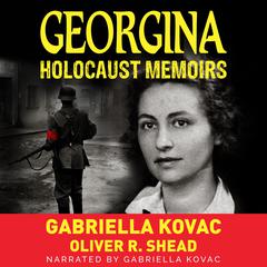 Georgina Holocaust Memoirs by Gabriella Kovac audiobook