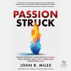 Passion Struck by John R. Miles audiobook