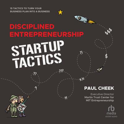 Disciplined Entrepreneurship Startup Tactics by Paul Cheek audiobook