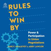 Rules to Win By by  Jane F. McAlevey audiobook