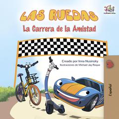 Las Ruedas: La carrera de la amistad (Spanish Only) by Inna Nusinsky audiobook
