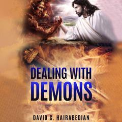 Dealing with Demons by David C Hairabedian audiobook