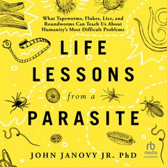 Life Lessons from a Parasite by John Janovy audiobook