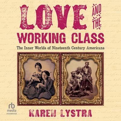 Love and the Working Class by Karen Lystra audiobook