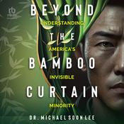Beyond the Bamboo Curtain by  Dr. Michael Soon Lee audiobook