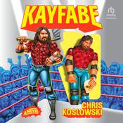 Kayfabe by  Chris Koslowski audiobook