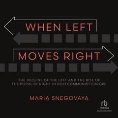 When Left Moves Right by Maria Snegovaya audiobook