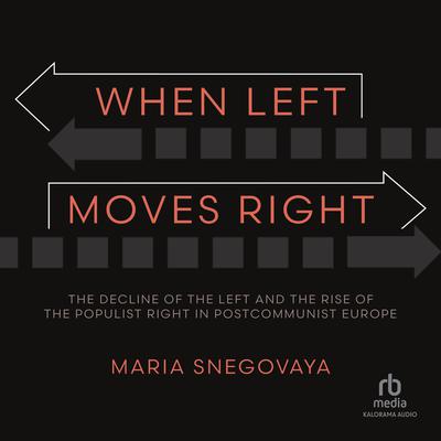 When Left Moves Right by Maria Snegovaya audiobook