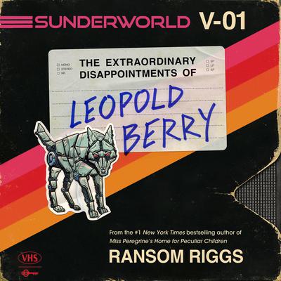 Sunderworld, Vol. I by Ransom Riggs audiobook