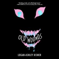 Old Wounds by Logan-Ashley Kisner audiobook