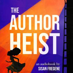 The Author Heist by Sisan Fregene audiobook