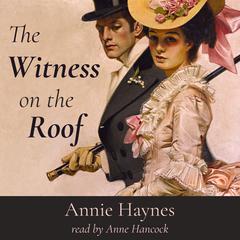 The Witness on the Roof by Annie Haynes audiobook