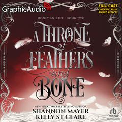 A Throne of Feathers and Bone [Dramatized Adaptation] by Shannon Mayer audiobook