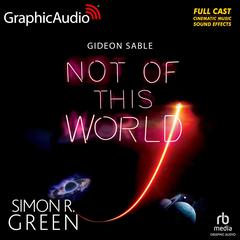 Not of This World [Dramatized Adaptation] by Simon R. Green audiobook