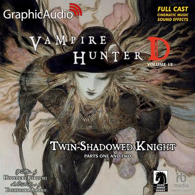 Twin-Shadowed Knight Parts One and Two [Dramatized Adaptation] by Hideyuki Kikuchi audiobook