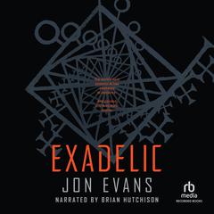 Exadelic by Jon Evans audiobook