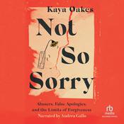Not So Sorry by  Kaya Oakes audiobook