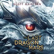 The Last Dragon on Mars by  Scott Reintgen audiobook