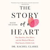 The Story of a Heart by  Dr. Rachel Clarke audiobook