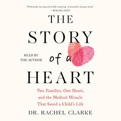 The Story of a Heart by Rachel Clarke audiobook