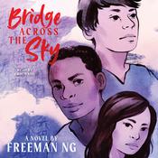 Bridge Across the Sky by  Freeman Ng audiobook