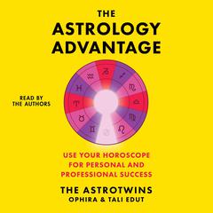 The Astrology Advantage by Ophira Edut audiobook