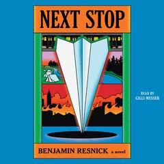 Next Stop by Benjamin Resnick audiobook