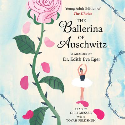 The Ballerina of Auschwitz by Edith Eva Eger audiobook