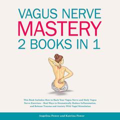 Vagus Nerve Mastery (2 Books in 1) by Katrina Power audiobook