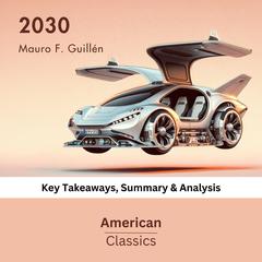 2030 by Mauro F. Guillén by American Classics audiobook