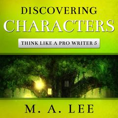 Discovering Characters by M. A. Lee audiobook